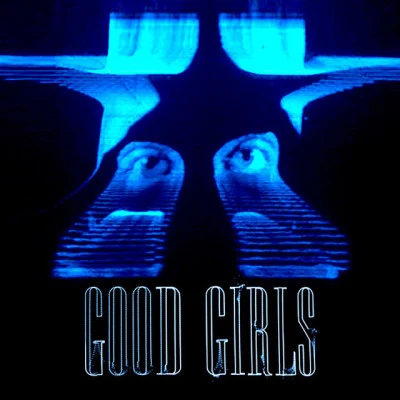 Good Girls (The Remixes) 專輯 CHVRCHES/Tnght/Do Make Say Think/Wild Nothing/Kurt Vile