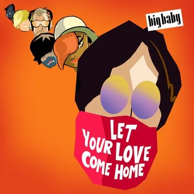 Let Your Love Come Home 專輯 Big Baby/Four50/K$upreme/Big Yaya/Shawny Binladen