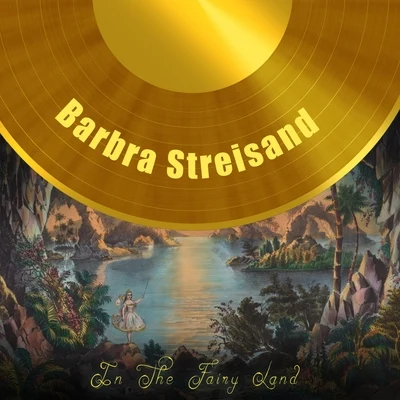 In The Fairy Land 專輯 Barbra Streisand