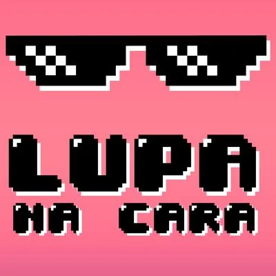 Lupa na Cara 專輯 MC Maromba/Mc Ronny