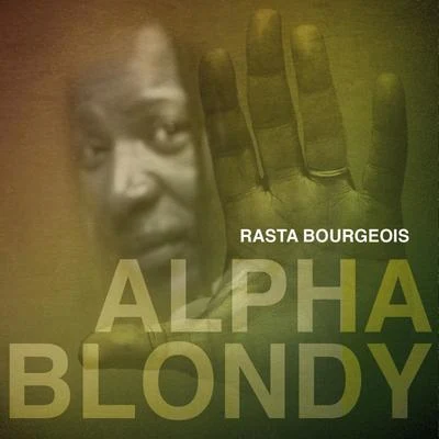 Alpha Blondy Rasta Bourgeois - Single