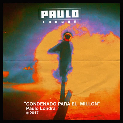 Condenado Para El Millón 專輯 Paulo Londra