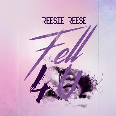 Fell 4 U 專輯 Reesie Reese