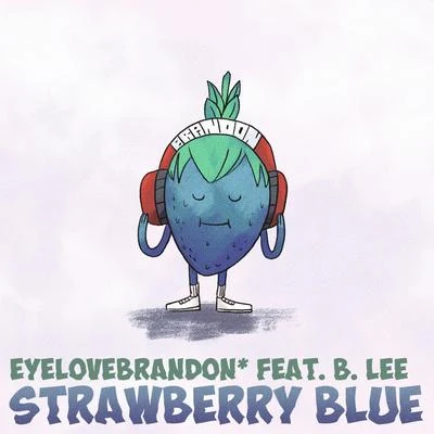 OmacEyelovebrandonFranco Vittore Strawberry Blue (feat. B. Lee)