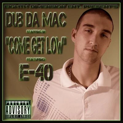 Come Get Low (feat. E-40) 專輯 E-Fect/Dub da Mac