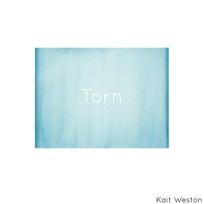 Torn 專輯 Kait Weston