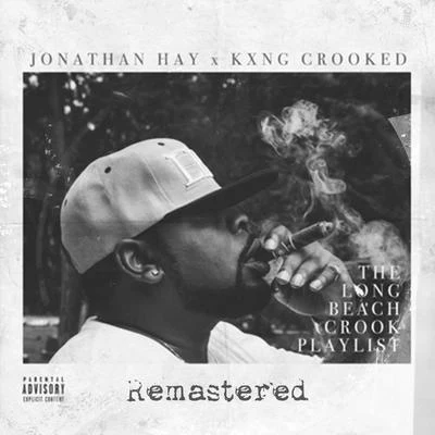 The Long Beach Crook Playlist (Remastered) 專輯 KXNG Crooked/Hi-Rez/KR$NA