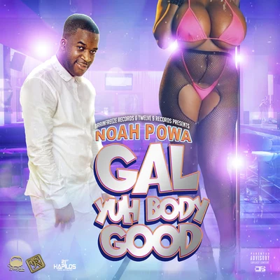 Gal Yuh Body Good 專輯 Versi/Noah Powa