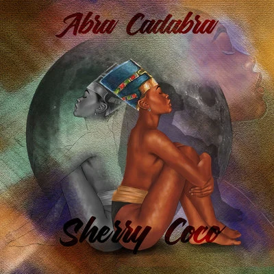 Sherry Coco 专辑 Abra Cadabra