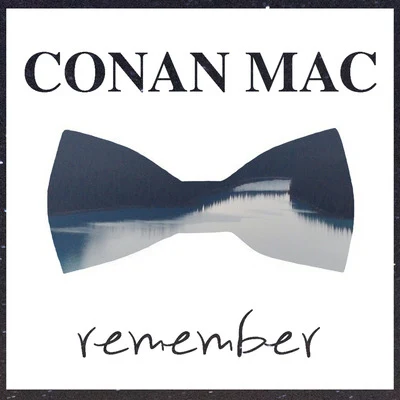 Conan MacKVSHCRÜPO Remember