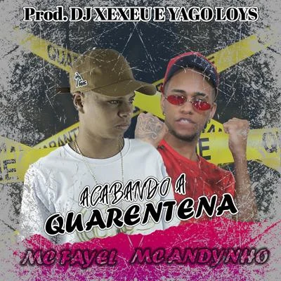 Acabando A Quarentena 專輯 DJ XEXEU/Dan Soares NoBeat/MC Andynho Ramos