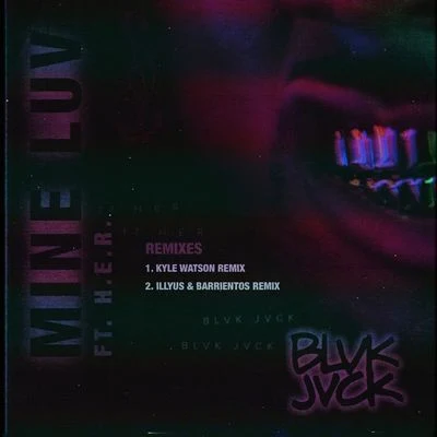 Mine Luv (feat. H.E.R.) [Remixes] 專輯 BLVK JVCK/Titus