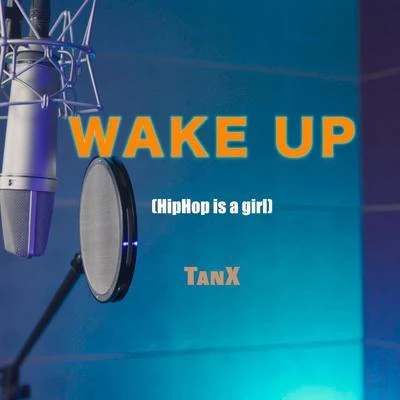 Wake Up(HipHop is a girl) 專輯 譚響TanX/N4M