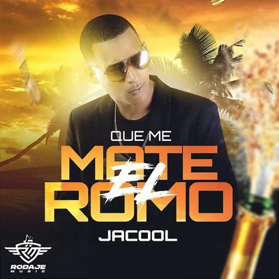 Que Me Mate El Romo 專輯 Jacool/LIO EL MAS DURO