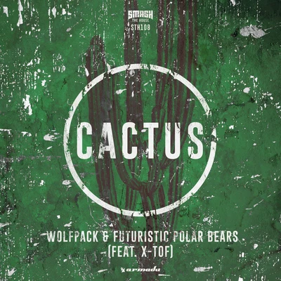 Cactus (feat. X-Tof) 專輯 X-Tof/Wolfpack/Timmy Trumpet/MATTN/Dimitri Vegas & Like Mike