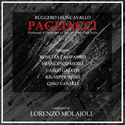 Leoncavallo: Pagliacci 專輯 Lorenzo Conati/Maria Zamboni/Lorenzo Molajoli/Giacomo Puccini/Orchesta E Coro Del Teatro Alla Scala