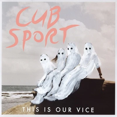 This Is Our Vice 专辑 Cub Sport/Cult Shϕtta/Oh Boy/Oordaya/LOVER