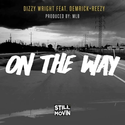 On the Way 專輯 Dizzy Wright/Mark Battles