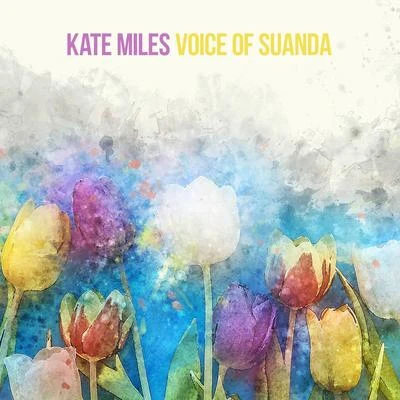 Kate MilesRobert Maya Voice Of Suanda