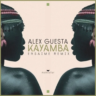 Kayamba (Ensaime Remix) 专辑 Alex Guesta/ILITSYA