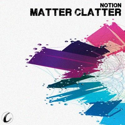 Matter Clatter L.P 专辑 NOTION