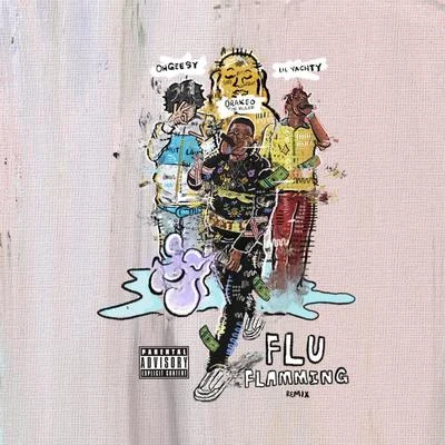 Flu Flamming (Remix) [feat. Lil Yachty & Ohgeesy] 专辑 JoogSzn/Drakeo The Ruler