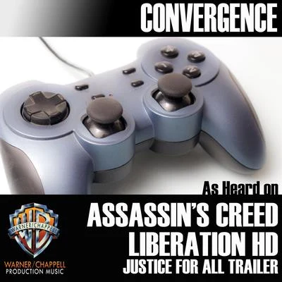 Convergence (As Heard on "Assassins Creed: Liberation HD" Justice for All Trailer) 專輯 Full Tilt/Two Steps From Hell/Silver Screen/switch./City Of The Fallen