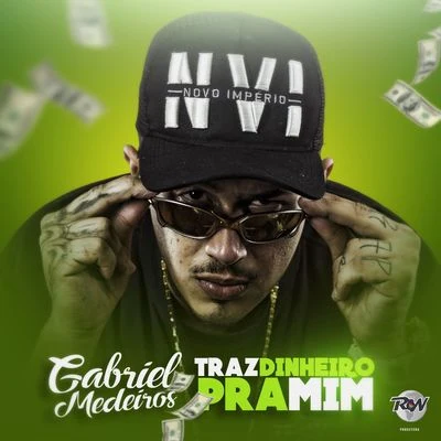 Traz dinheiro pra mim 專輯 Gabriel Medeiros/MC Mirella