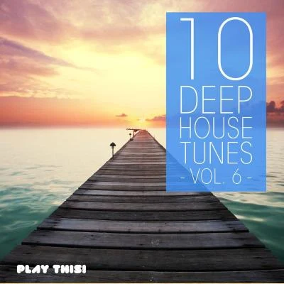 10 Deep House Tunes, Vol. 6 專輯 Ely Yabu