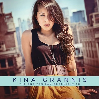 The One You Say Goodnight To 專輯 Kina Grannis