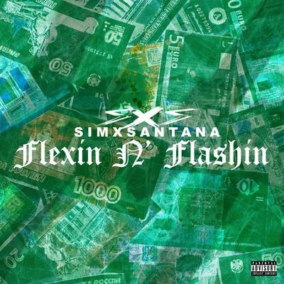 FLEXIN N&#x27; FLASHIN 专辑 SimxSantana/King Von