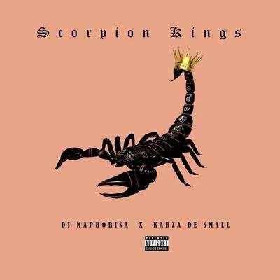 Scorpion Kings 專輯 Ami Faku/Samthing Soweto/DJ Maphorisa/Kabza Da Small/Rein Carol