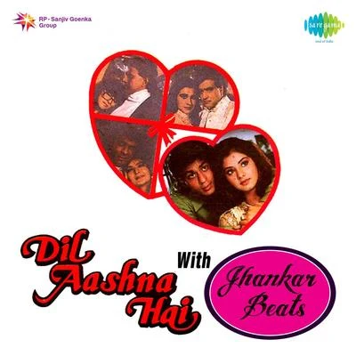 Dil Aashna Hai With Jhankar Beats 專輯 Pankaj Udhas