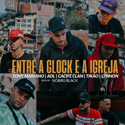 Entre a Glock e a Igreja 专辑 Tony Mariano/Dj Luanzinho/FP do Trem Bala/Mc Rael