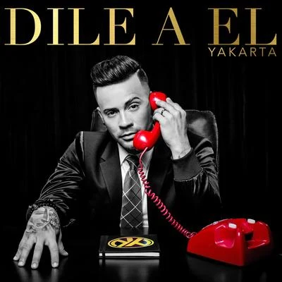 Dile a El 專輯 Yakarta/Chacal/NKM01