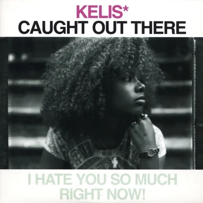 Caught Out There 專輯 Kelis