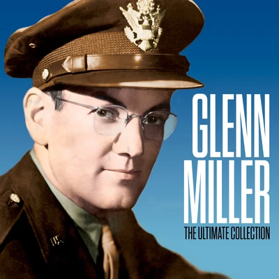 The Ultimate Collection (2020 Remastered Edition) 專輯 Glenn Miller