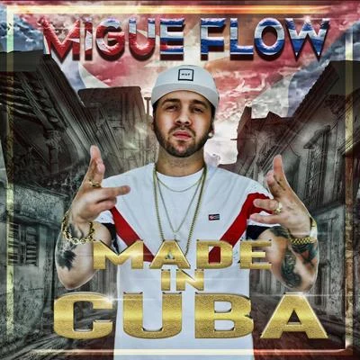 Migue Flow Made in Cuba