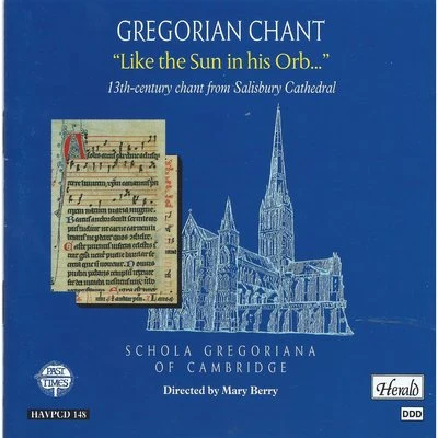 Gregorian Chant: Like the Sun in His Orb 专辑 Mary Berry/Richard Cragg/Unknown Artist/Nathanael Reese/Gloriæ Dei Cantores