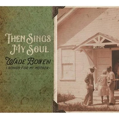 Then Sings My Soul... Songs for My Mother 專輯 Turnpike Troubadours/Brandy Clark/JD McPherson/Wade Bowen