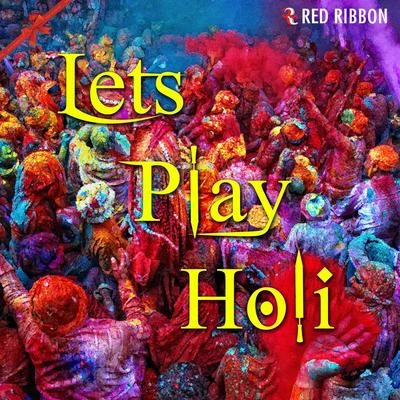 Lets Play Holi 專輯 Sapna Awasthi/Vinod Rathod