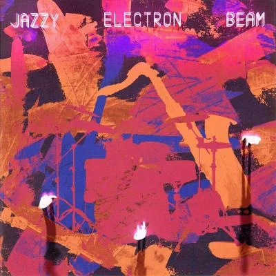 Jazzy Electron Beam 專輯 五石散 (Yokus)/JunHo何沙展/Melatonin/蜜桃村長/Quintino & Blasterjaxx