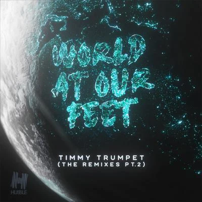 World At Our Feet (Remixes Pt. 2) 专辑 71 Digits/Timmy Trumpet/Prezioso