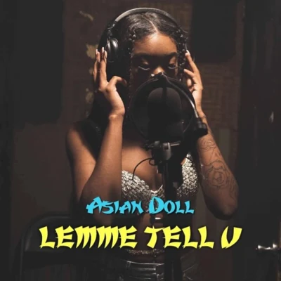 Lemme Tell U 專輯 Off Top/Asian Doll/Brittany B.