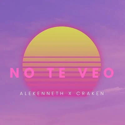 No te veo (feat. Craken) 专辑 Nasty Jack/AleKenneth/Pley