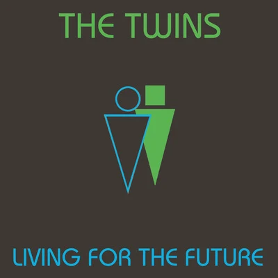 The Twins Living for the Future