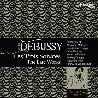 Debussy: Violin Sonata (Excerpt) 專輯 Alexander Melnikov/Isabelle Faust/Jean-Guihen Queyras