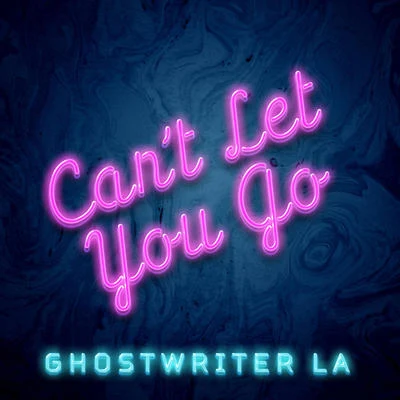 Can't Let You Go 專輯 Ghostwriter LA/Kool G Rap