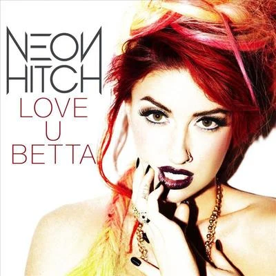 Love U Betta 專輯 Neon Hitch/Fabian Mazur