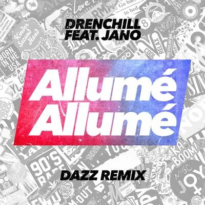 Allumé Allumé (DAZZ Remix) 專輯 Indiiana/Drenchill